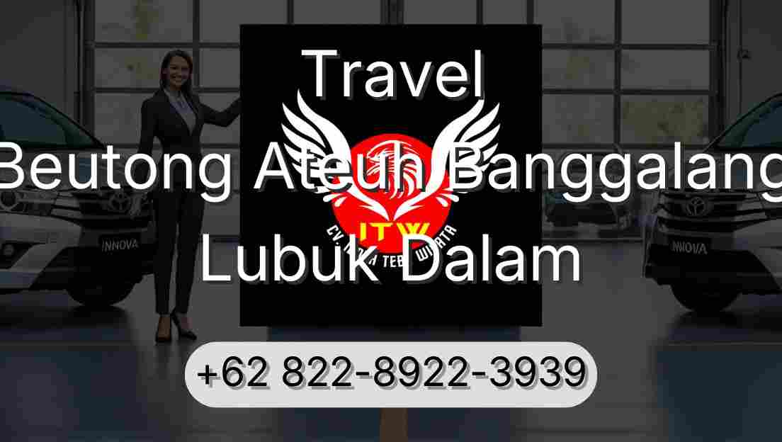 Travel Beutong Ateuh Banggalang Lubuk Dalam