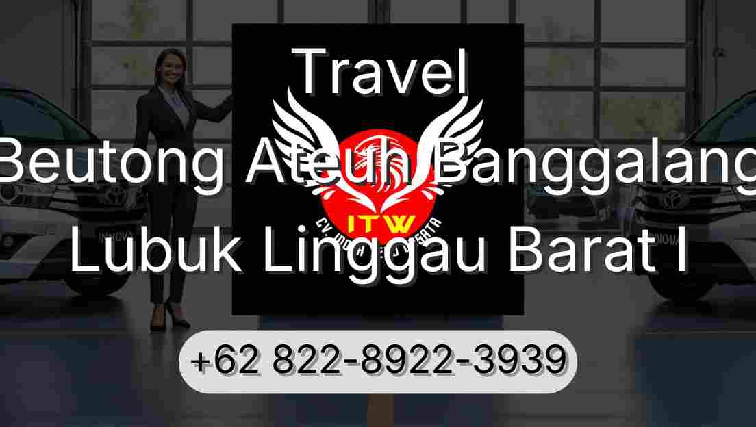 Travel Beutong Ateuh Banggalang Lubuk Linggau Barat I