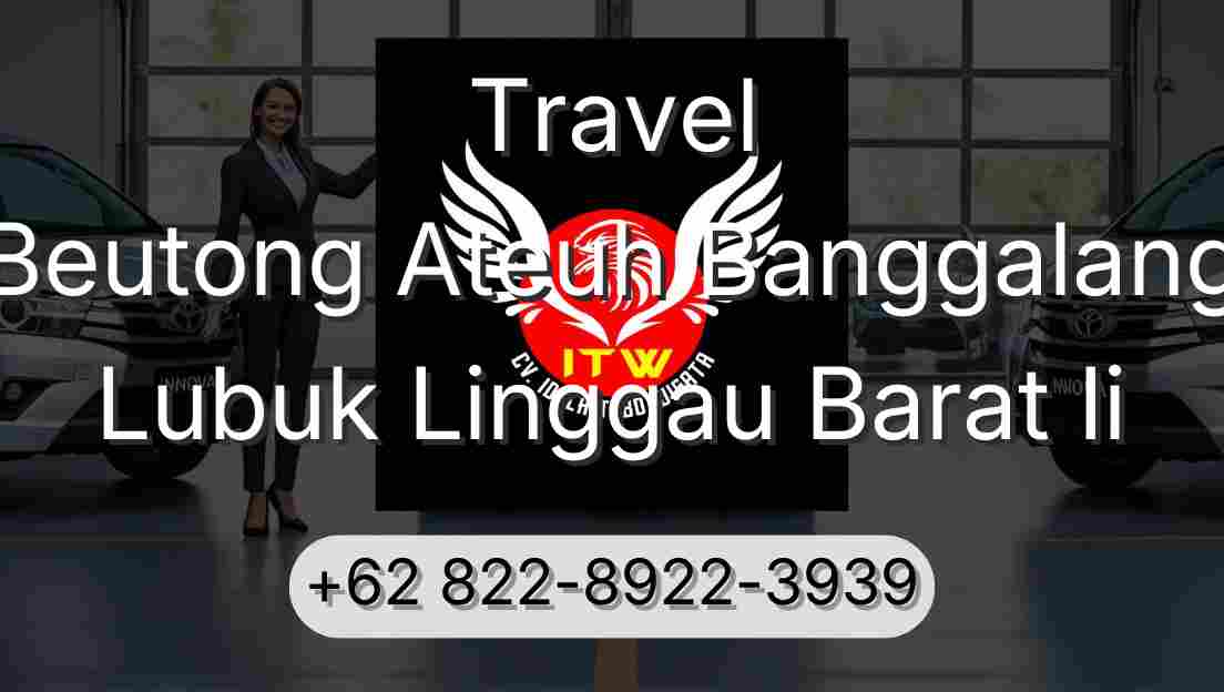 Travel Beutong Ateuh Banggalang Lubuk Linggau Barat Ii