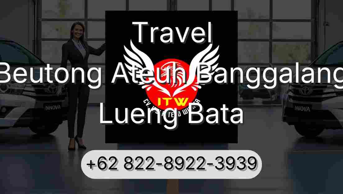 Travel Beutong Ateuh Banggalang Lueng Bata