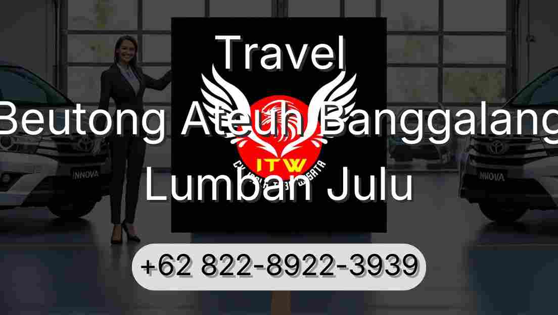Travel Beutong Ateuh Banggalang Lumban Julu