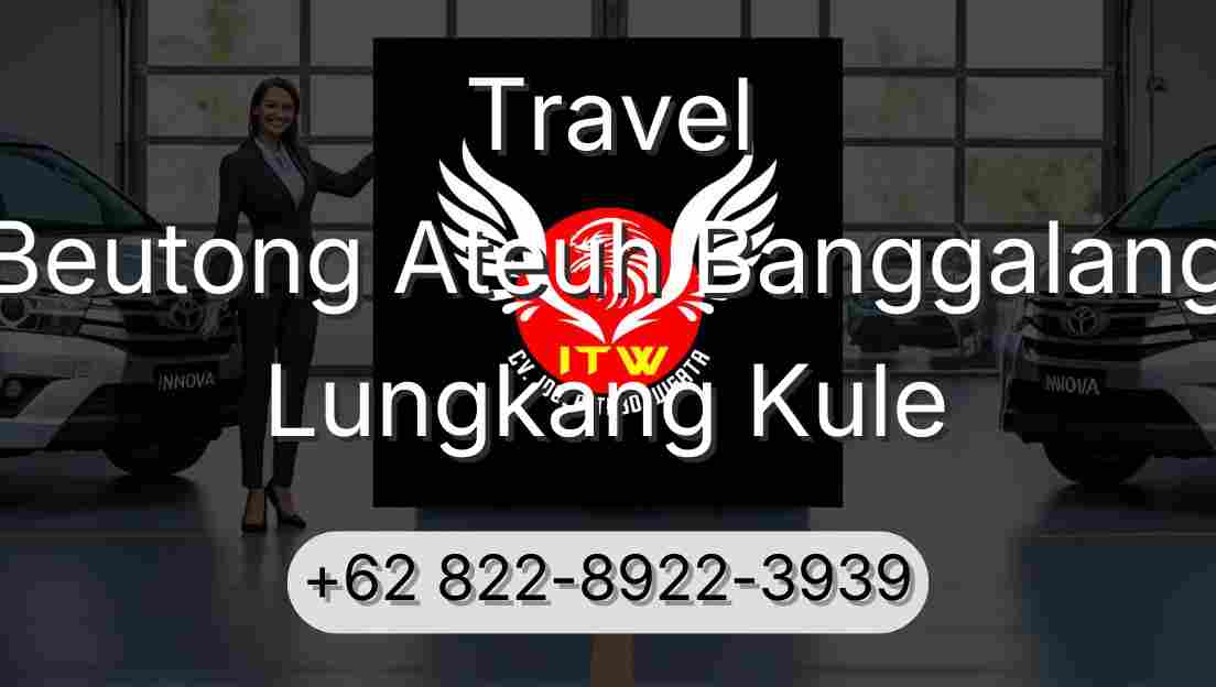 Travel Beutong Ateuh Banggalang Lungkang Kule