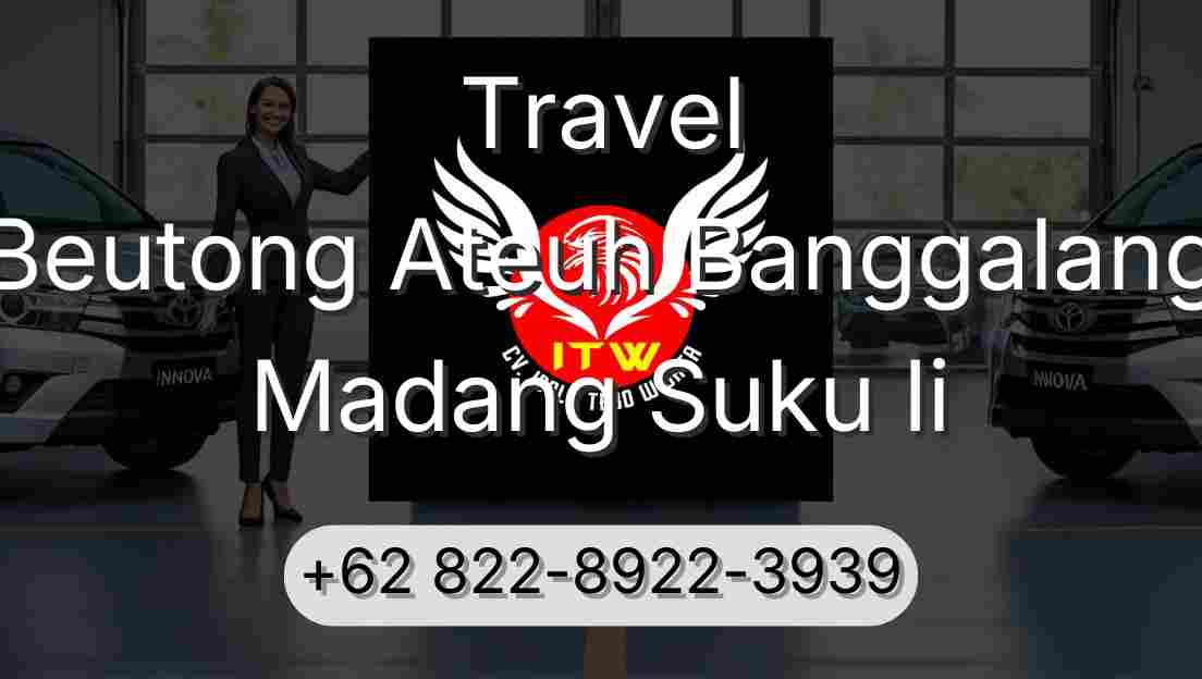 Travel Beutong Ateuh Banggalang Madang Suku Ii
