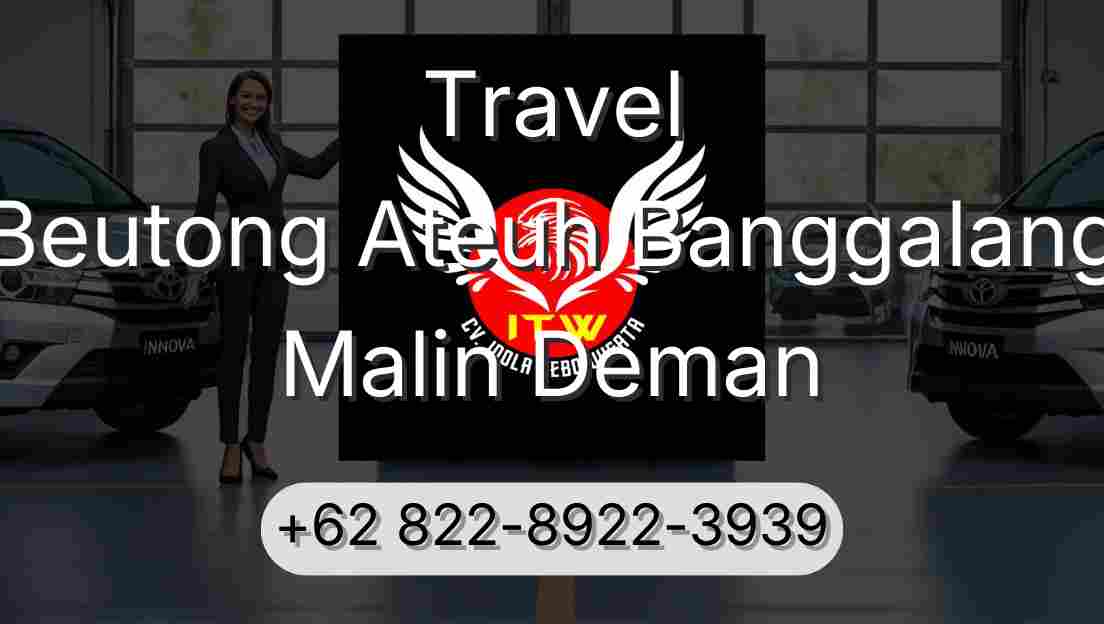 Travel Beutong Ateuh Banggalang Malin Deman