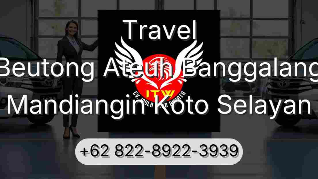 Travel Beutong Ateuh Banggalang Mandiangin Koto Selayan