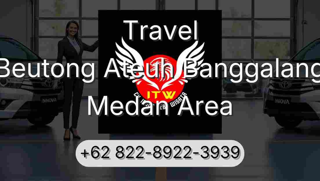 Travel Beutong Ateuh Banggalang Medan Area