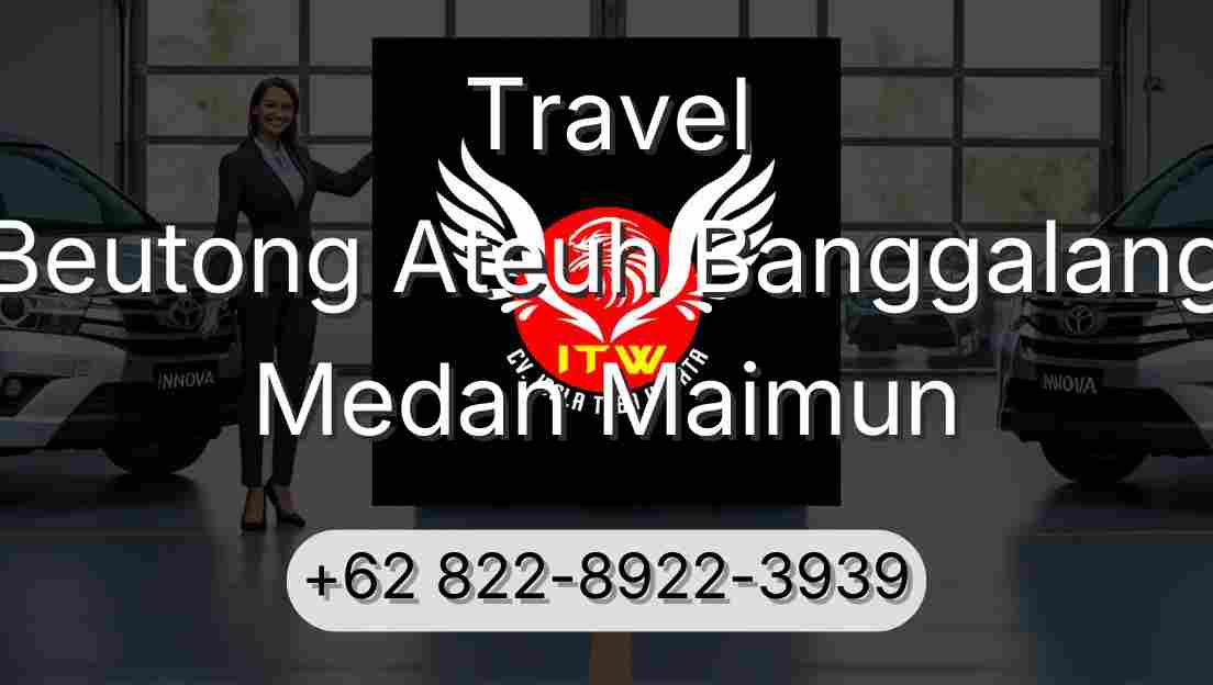 Travel Beutong Ateuh Banggalang Medan Maimun