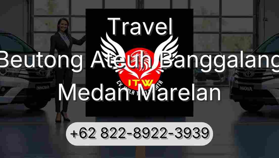 Travel Beutong Ateuh Banggalang Medan Marelan