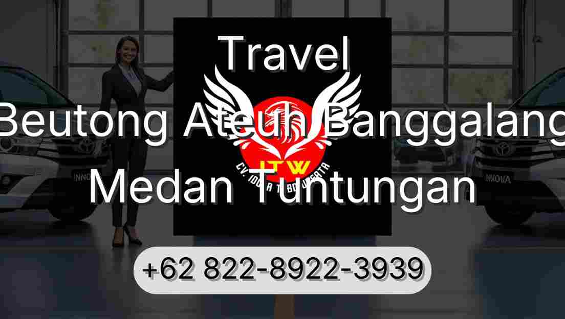 Travel Beutong Ateuh Banggalang Medan Tuntungan