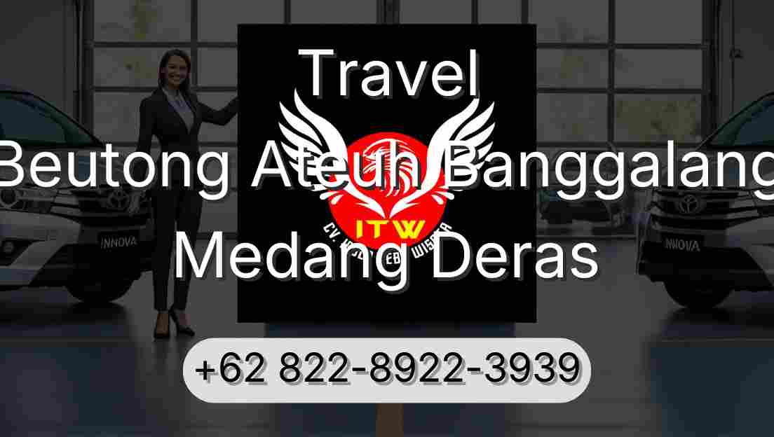 Travel Beutong Ateuh Banggalang Medang Deras