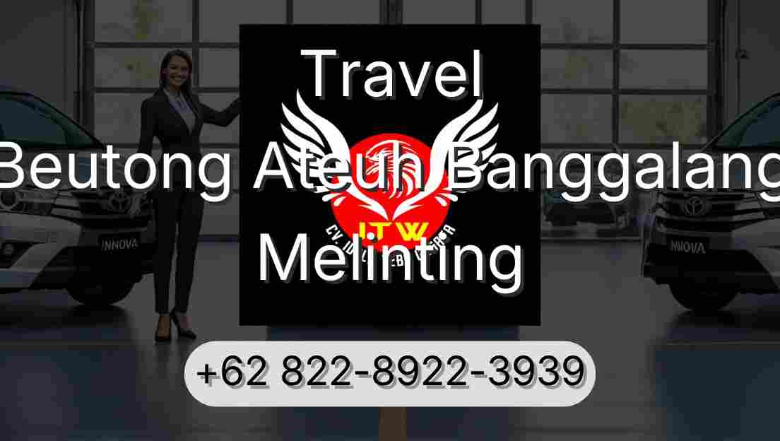 Travel Beutong Ateuh Banggalang Melinting