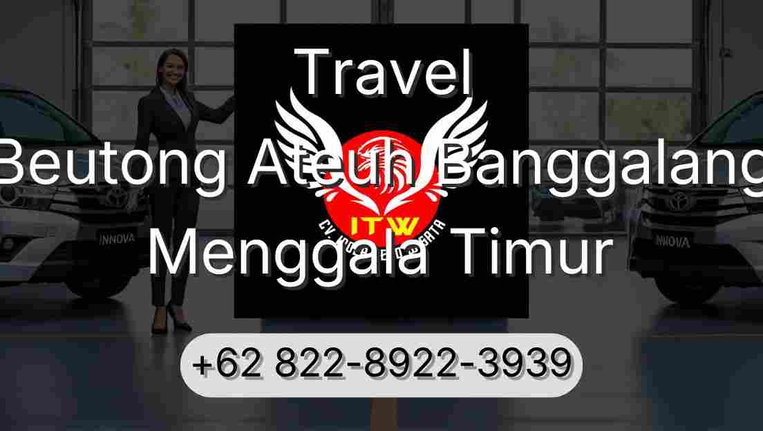 Travel Beutong Ateuh Banggalang Menggala Timur