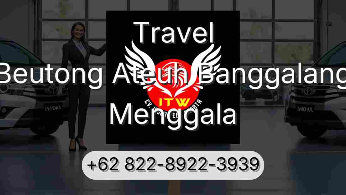 Travel Beutong Ateuh Banggalang Menggala