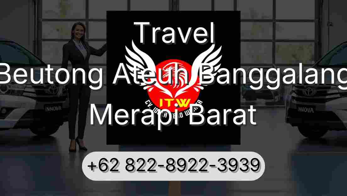 Travel Beutong Ateuh Banggalang Merapi Barat
