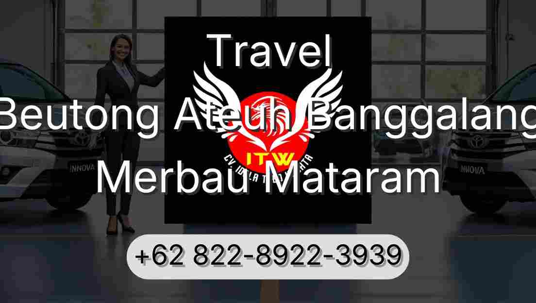 Travel Beutong Ateuh Banggalang Merbau Mataram