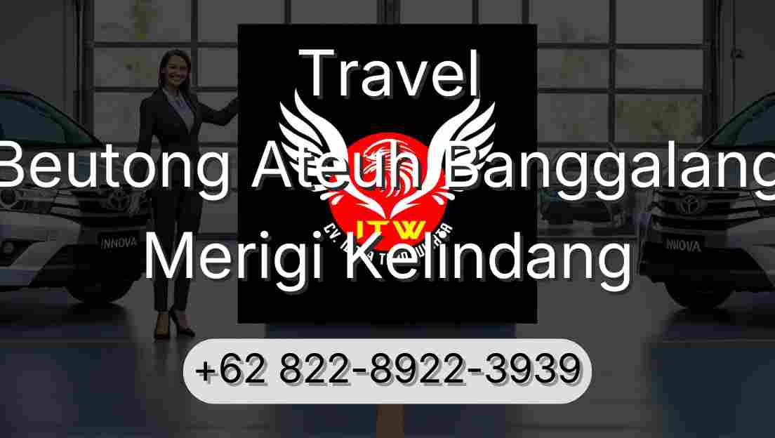 Travel Beutong Ateuh Banggalang Merigi Kelindang