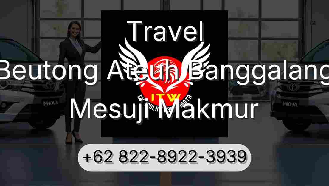 Travel Beutong Ateuh Banggalang Mesuji Makmur
