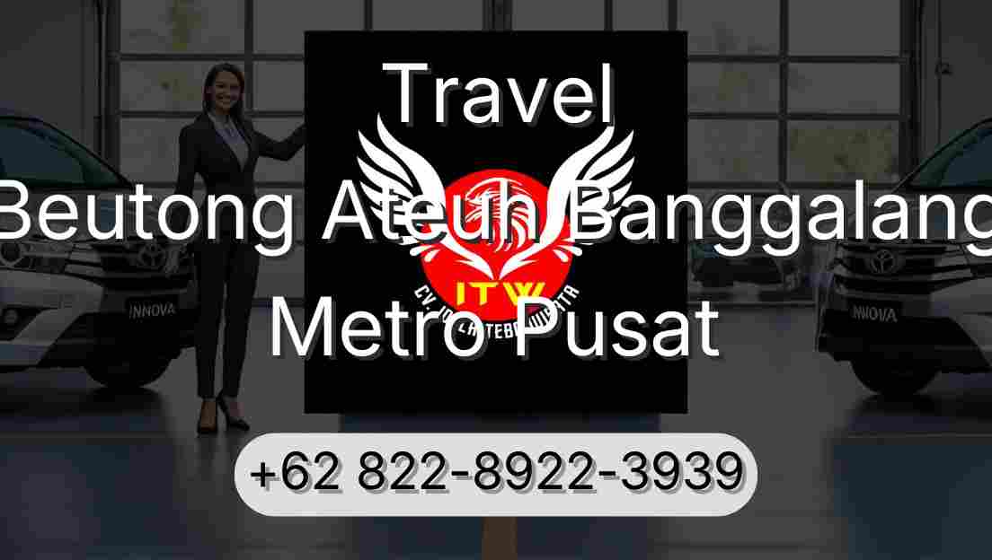 Travel Beutong Ateuh Banggalang Metro Pusat