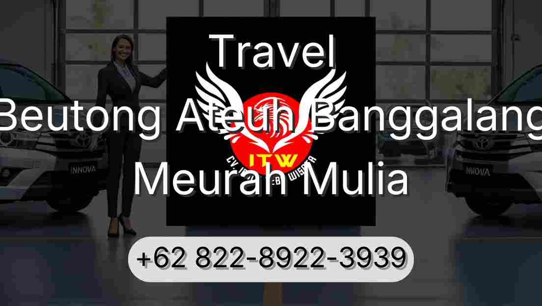 Travel Beutong Ateuh Banggalang Meurah Mulia