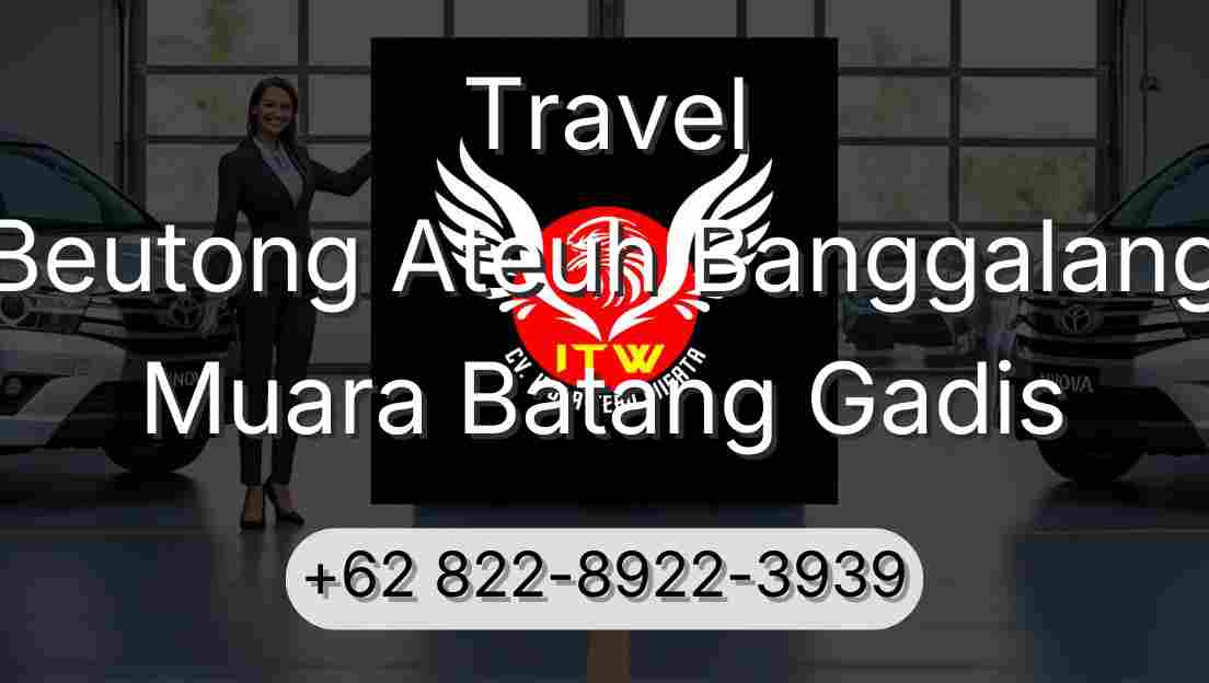 Travel Beutong Ateuh Banggalang Muara Batang Gadis