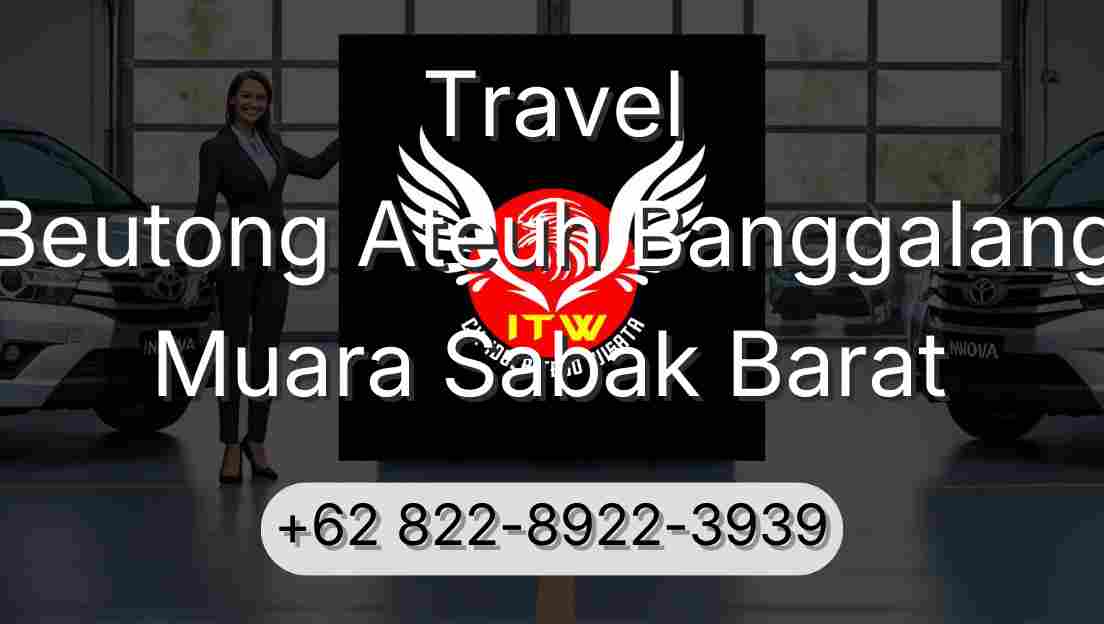 Travel Beutong Ateuh Banggalang Muara Sabak Barat