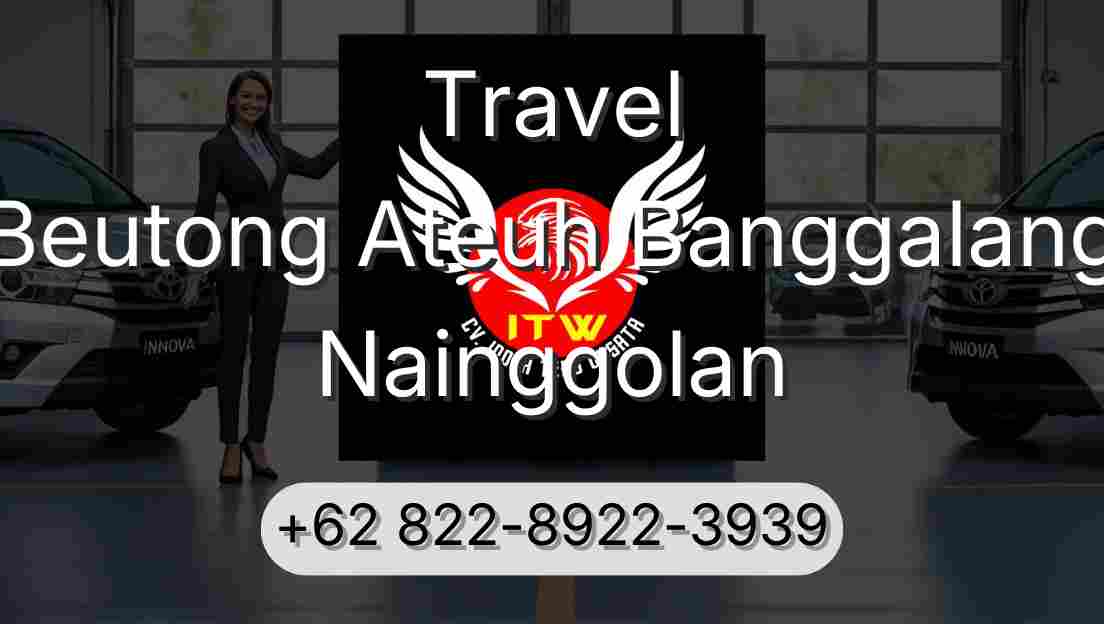 Travel Beutong Ateuh Banggalang Nainggolan