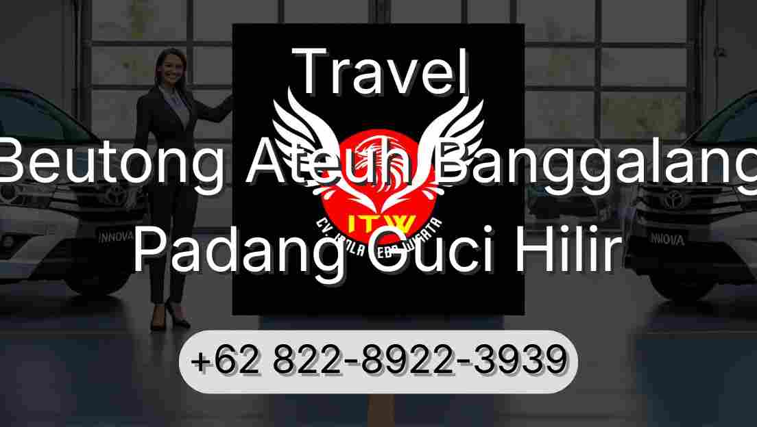 Travel Beutong Ateuh Banggalang Padang Guci Hilir