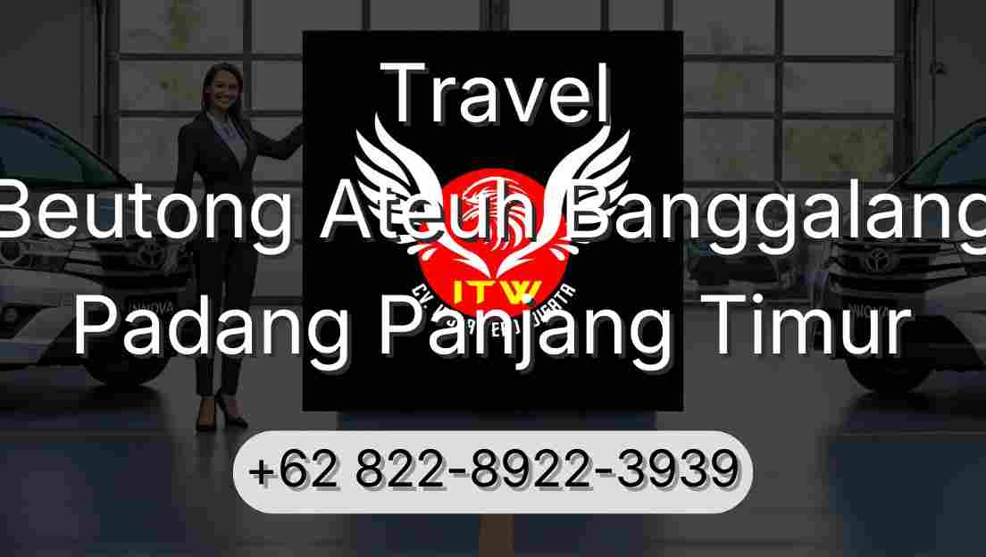 Travel Beutong Ateuh Banggalang Padang Panjang Timur