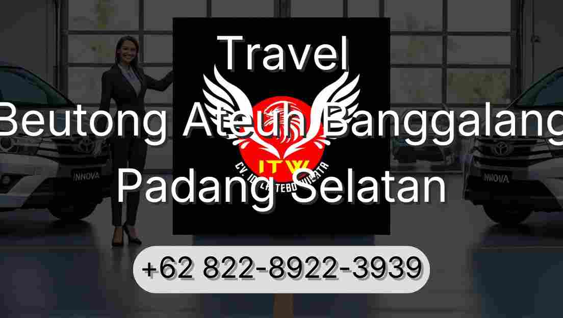 Travel Beutong Ateuh Banggalang Padang Selatan