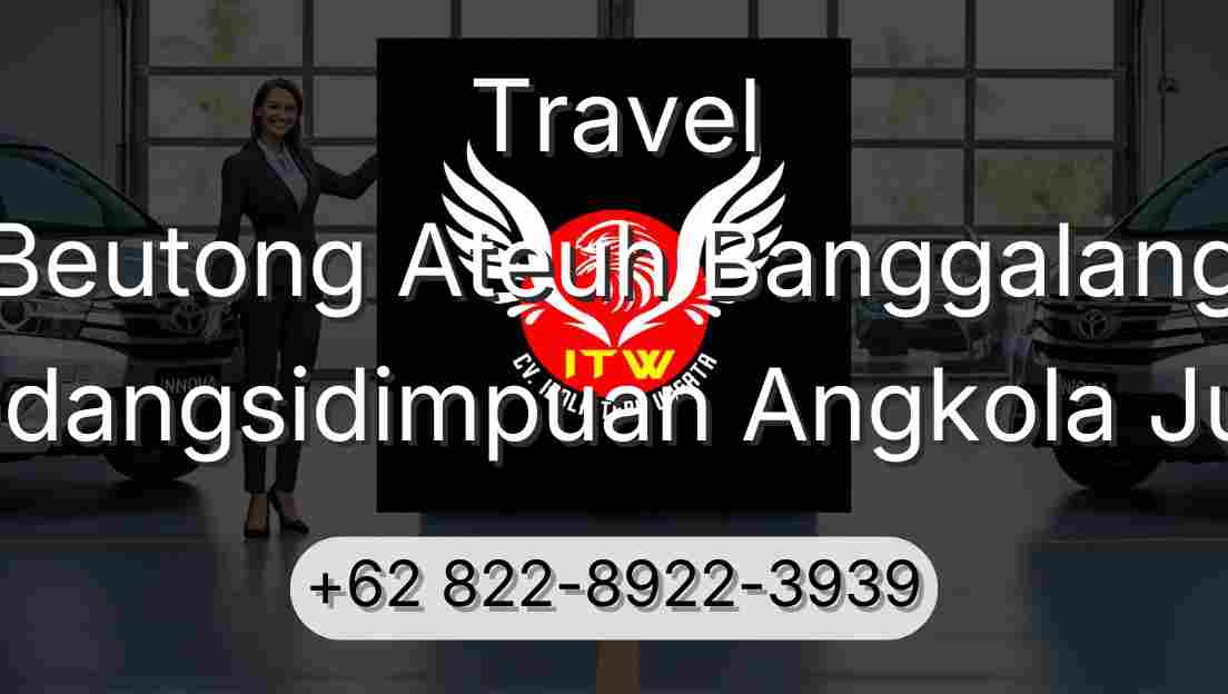 Travel Beutong Ateuh Banggalang Padangsidimpuan Angkola Julu
