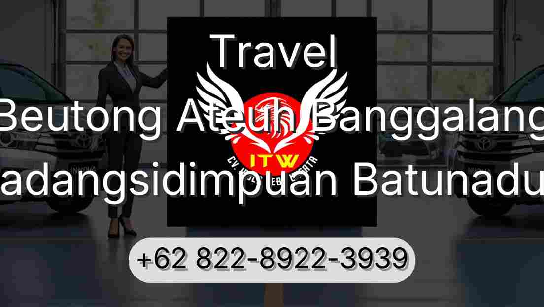 Travel Beutong Ateuh Banggalang Padangsidimpuan Batunadua