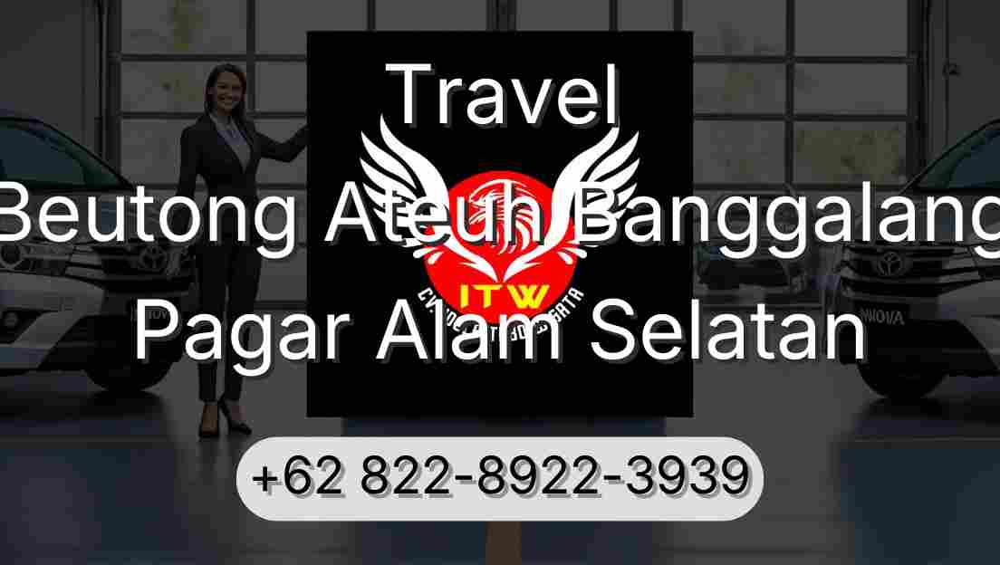 Travel Beutong Ateuh Banggalang Pagar Alam Selatan