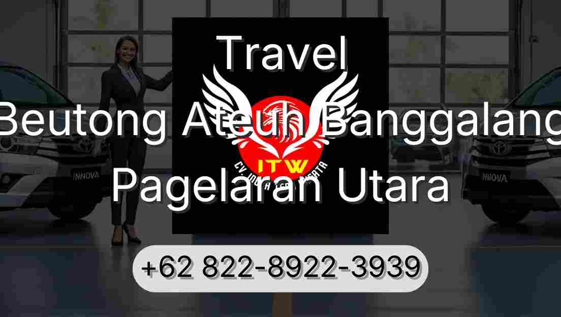 Travel Beutong Ateuh Banggalang Pagelaran Utara
