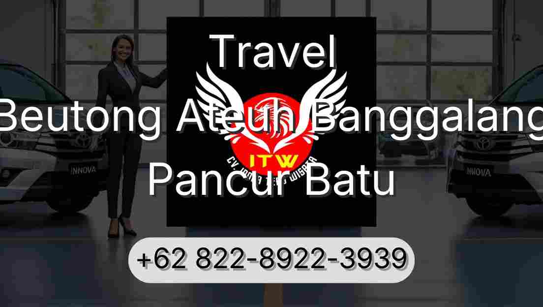 Travel Beutong Ateuh Banggalang Pancur Batu