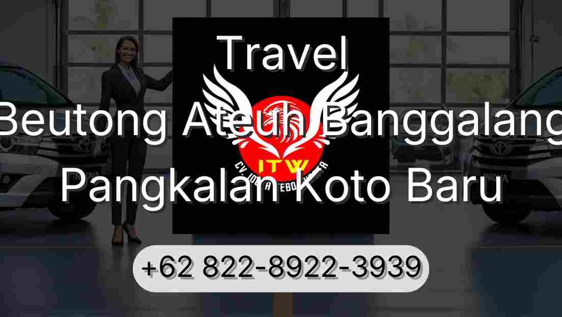 Travel Beutong Ateuh Banggalang Pangkalan Koto Baru