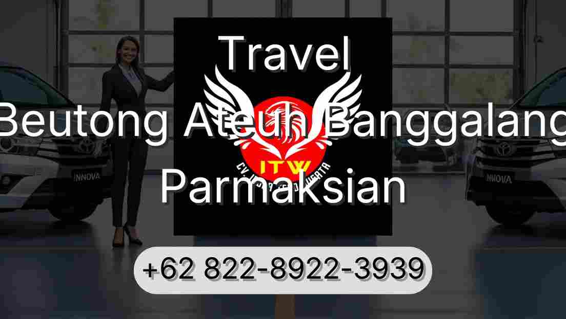 Travel Beutong Ateuh Banggalang Parmaksian