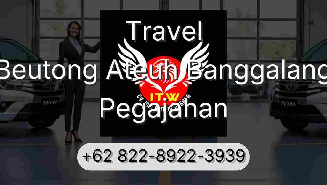 Travel Beutong Ateuh Banggalang Pegajahan