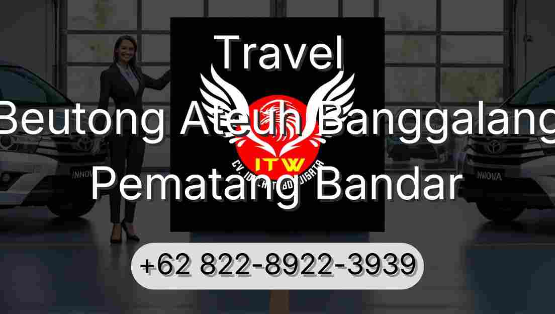 Travel Beutong Ateuh Banggalang Pematang Bandar