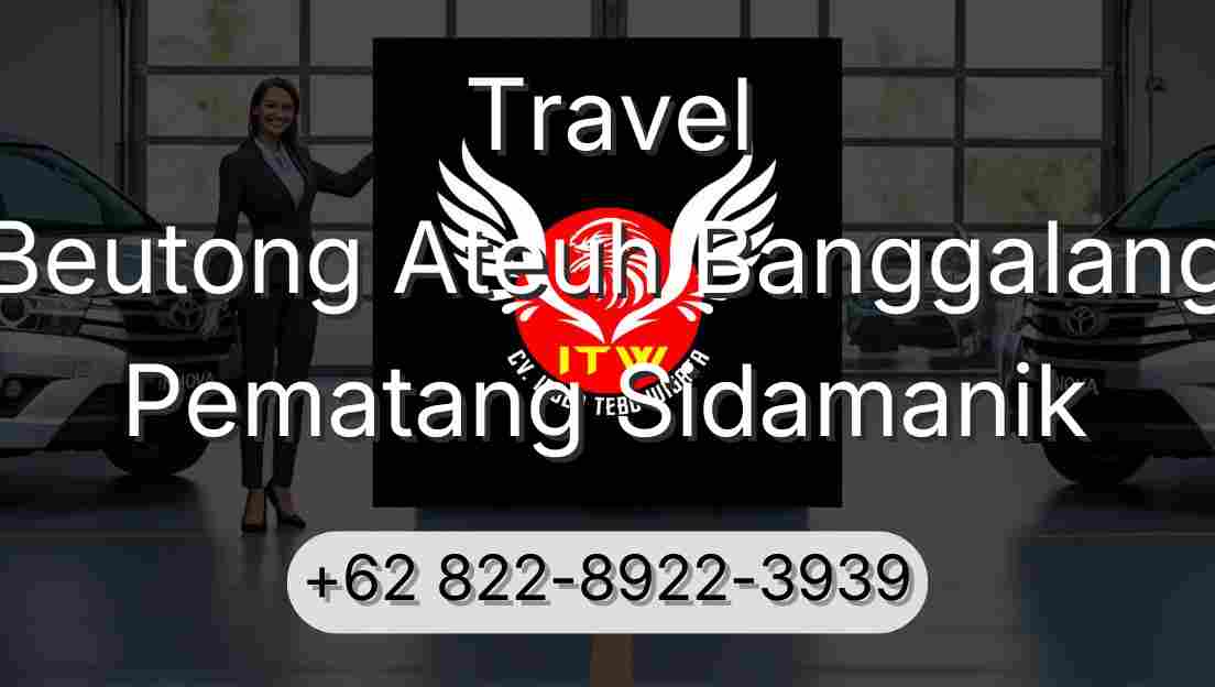 Travel Beutong Ateuh Banggalang Pematang Sidamanik