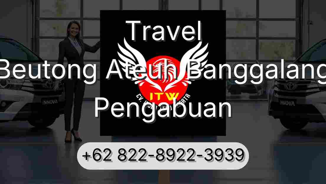 Travel Beutong Ateuh Banggalang Pengabuan