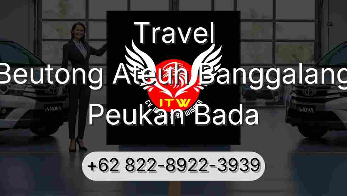 Travel Beutong Ateuh Banggalang Peukan Bada