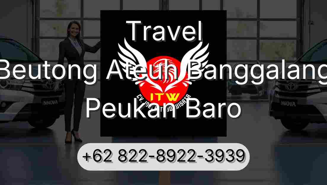 Travel Beutong Ateuh Banggalang Peukan Baro