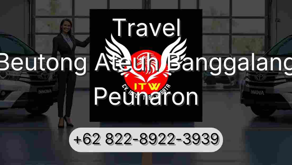 Travel Beutong Ateuh Banggalang Peunaron