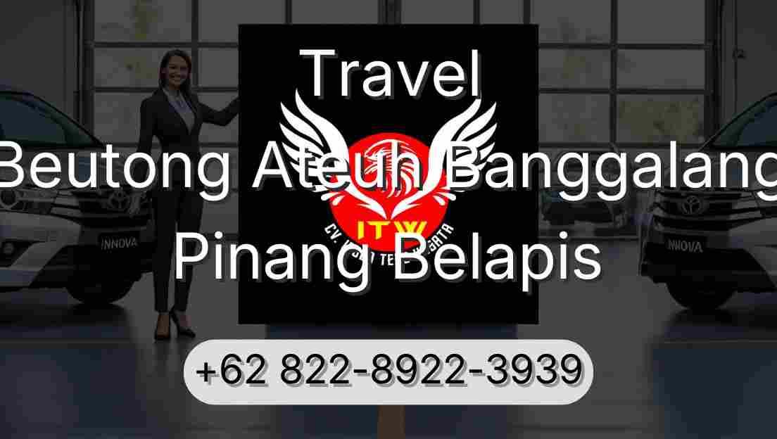 Travel Beutong Ateuh Banggalang Pinang Belapis