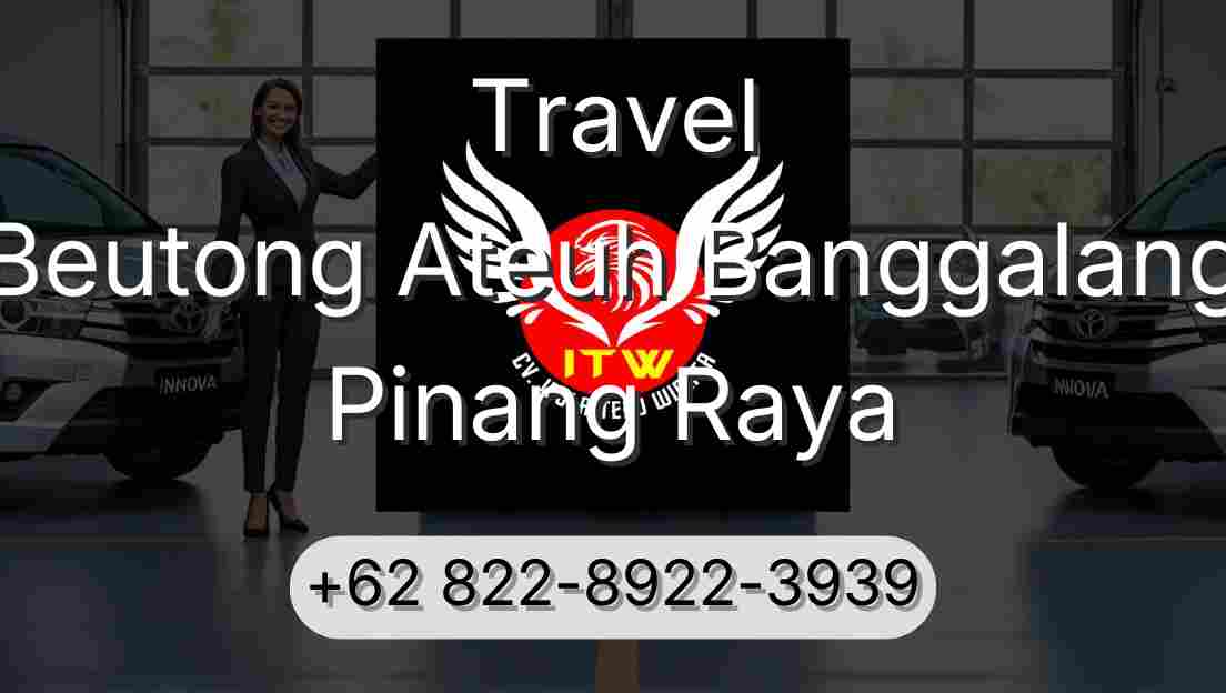 Travel Beutong Ateuh Banggalang Pinang Raya