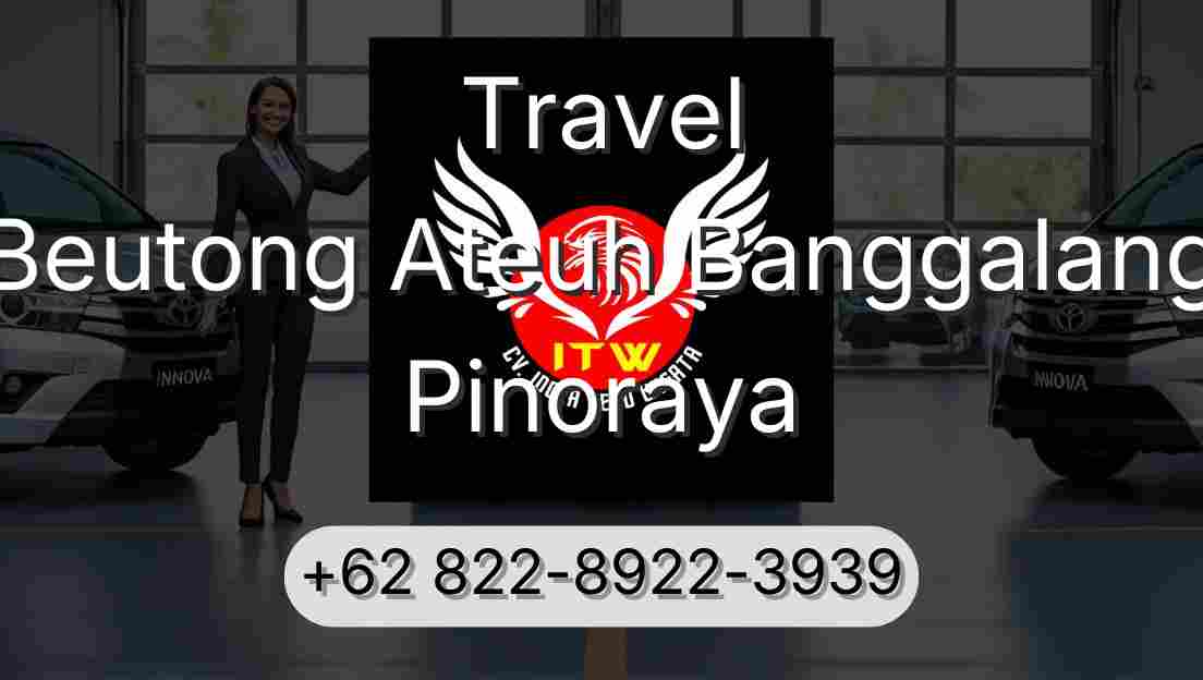 Travel Beutong Ateuh Banggalang Pinoraya