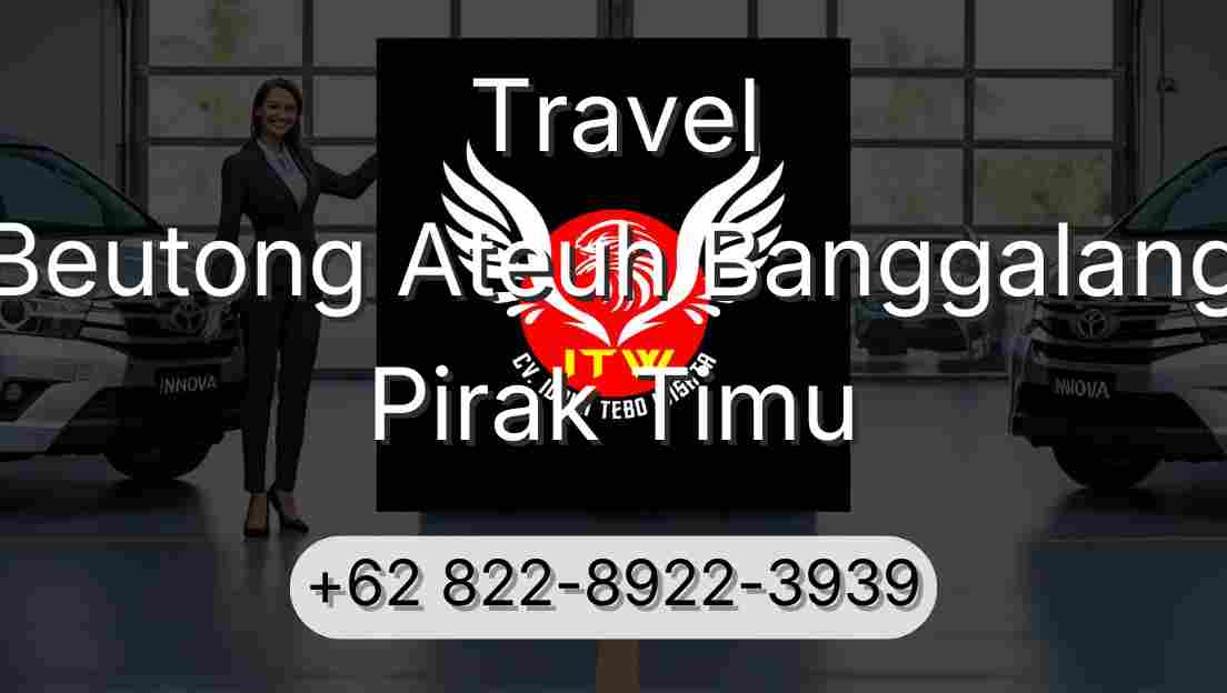 Travel Beutong Ateuh Banggalang Pirak Timu