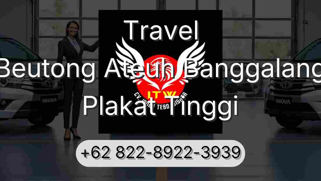 Travel Beutong Ateuh Banggalang Plakat Tinggi