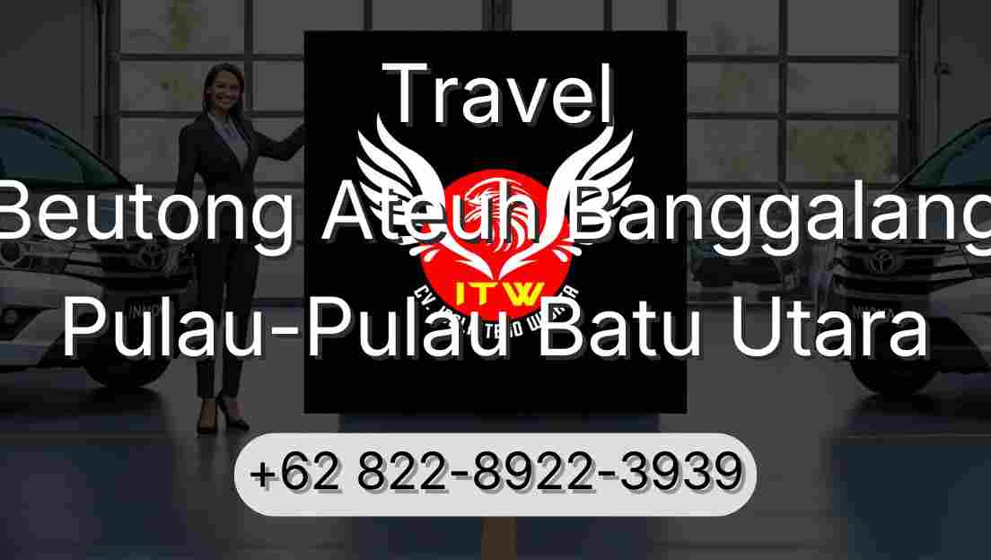 Travel Beutong Ateuh Banggalang Pulau-Pulau Batu Utara