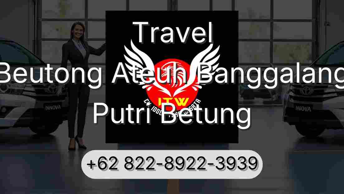 Travel Beutong Ateuh Banggalang Putri Betung